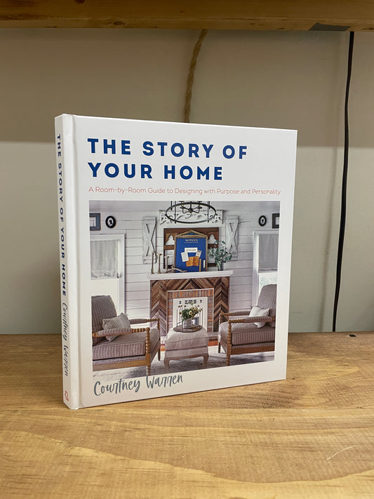 The Story of Your Home - Courtney Warren